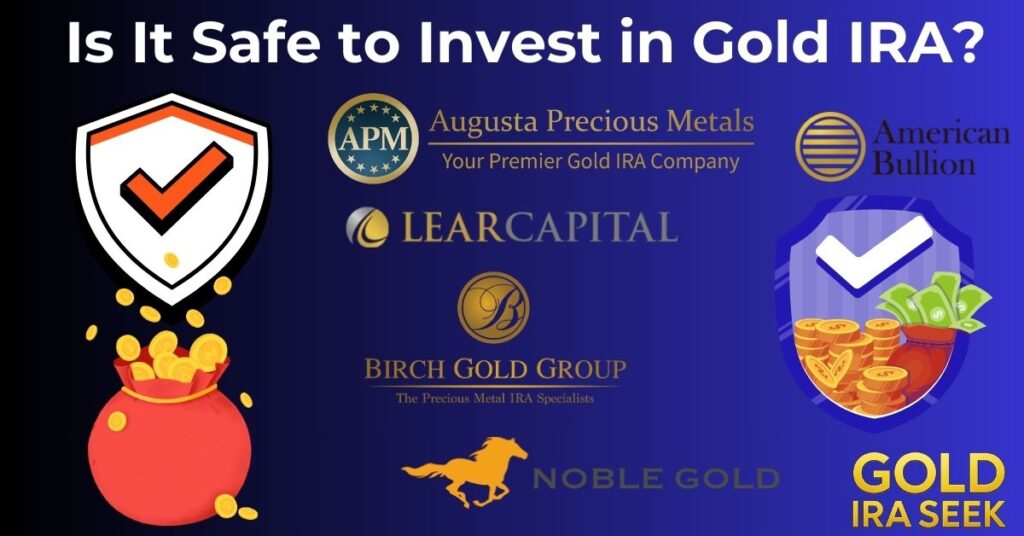 Is It Safe to Invest in Gold IRA?