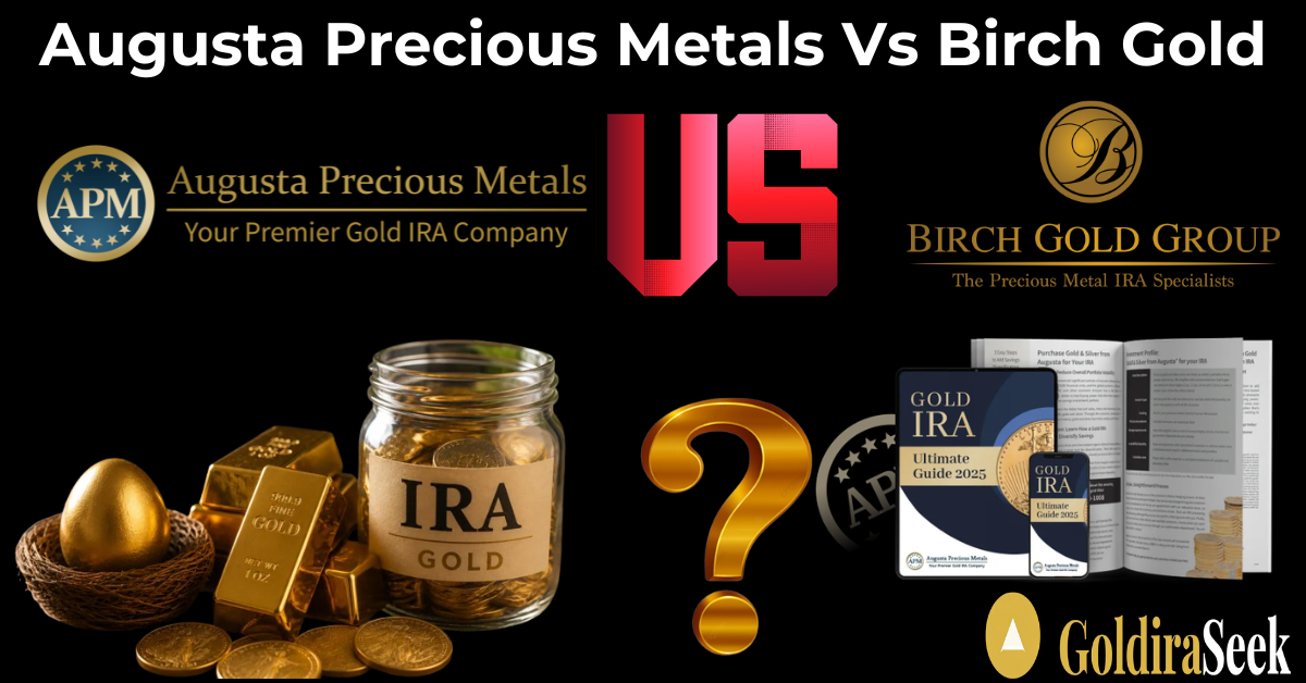 Augusta Precious Metals vs Birch Gold Group